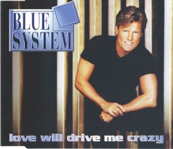 Love Will Drive Me Crazy