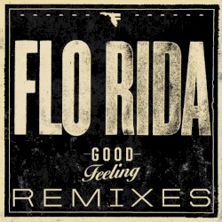 Good Feeling (Remixes)