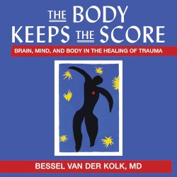 The Body Keeps the Score