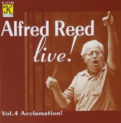 Alfred Reed Live! Vol. 4: Acclamation!