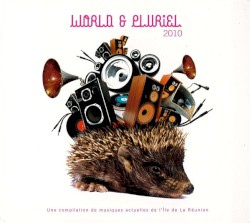 World & Pluriel 2010 : Une compilation de musiques actuelles de l'île de la Réunion