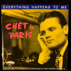 Chet in Paris Volume 2 (Everything Happens to Me)
