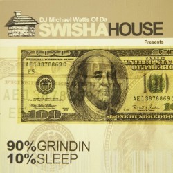 90% Grindin, 10% Sleep