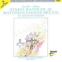 Dvorák: Stabat Mater op. 58 / Schütz: Matthäus Passion SWV 479