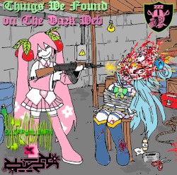 THINGS WE FOUND ON THE DARK WEB