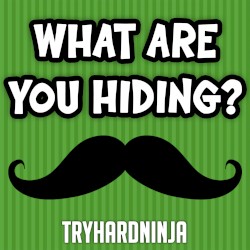 What Are You Hiding?