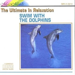 Magic Moods – The Ultimate in Relaxation: Swim With the Dolphins