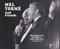 Mel Tormé and Friends: Recorded Live at Marty’s, New York City