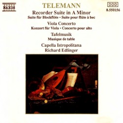 Recorder Suite in A minor / Viola Concerto / Tafelmusik