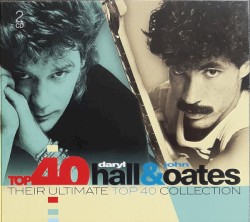 Top 40 Daryl Hall & John Oates (Their Ultimate Top 40 Collection)