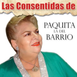 Las consentidas de Paquita la del Barrio