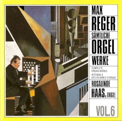 Sämtliche Orgelwerke, Vol. 6