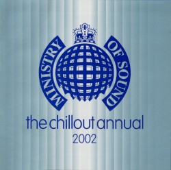Ministry of Sound: The Chillout Annual 2002