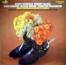 Eddy Arnold, Bobby Bare, Don Gibson, Hank Snow, Porter Wagoner Sing Popular Country Songs