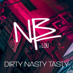Dirty Nasty Tasty
