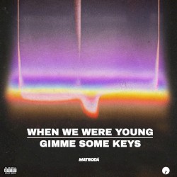 When We Were Young / Gimme Some Keys