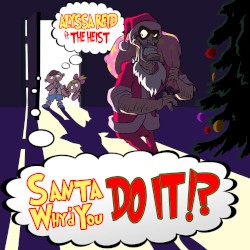 Santa, Why'd You Do It!?