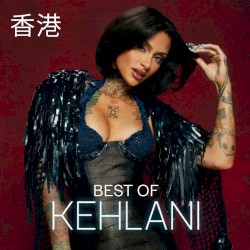 Best of Kehlani 香港