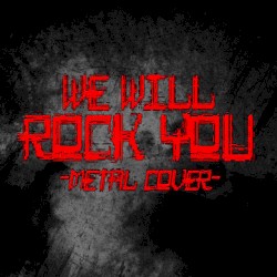We Will Rock You