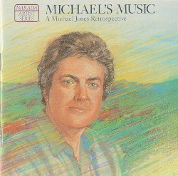Michael’s Music (A Michael Jones Retrospective)