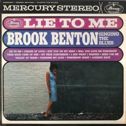 Lie to Me, Brook Benton Singing the Blues