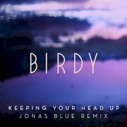 Keeping Your Head Up (Jonas Blue radio edit)