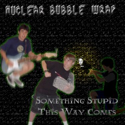 Something Stupid This Way Comes