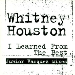 I Learned From the Best (Junior Vasquez mixes)