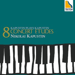 Kapustin Plays Kapustin: 8 Concert Etudes