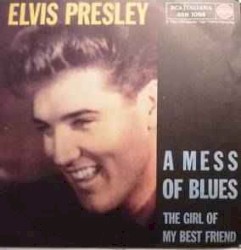 A Mess Of Blues / The Girl Of My Best friend