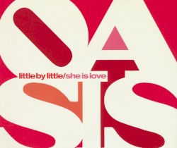Little by Little / She Is Love