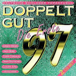 Doppelt gut 97 Die Erste: Deutsche Schlager topaktuell