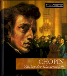 Chopin: Magical Piano Music (The Classic Composers – Early Romantic 5)