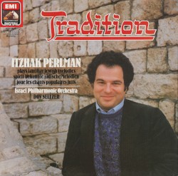 Tradition: Itzhak Perlman Plays Familiar Jewish Melodies