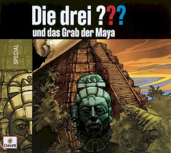 Die drei ??? und das Grab der Maya