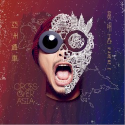 亚洲通车 (Cross Over Asia)