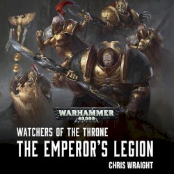 Watchers of the Throne: The Emperor’s Legion
