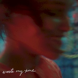 Waste My Time