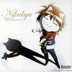 BLACK CAT Original Soundtrack - Nikukyu