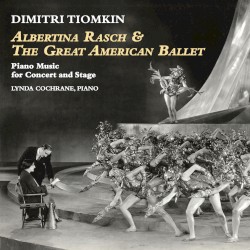 Albertina Rasch & The Great American Ballet, Piano Music For Concert And Stage