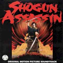 Shogun Assassin - Original Motion Picture Soundtrack