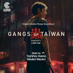 Gangs of Taïwan (Locust): Original Motion Picture Soundtrack