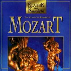 Klassik zum Kuscheln: The Classical Romantic Mozart