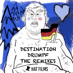 Destination Drumpf - The Remixes