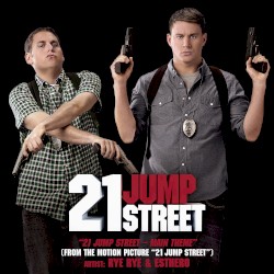 21 Jump Street - Main Theme