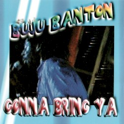 Gonna Bring Ya