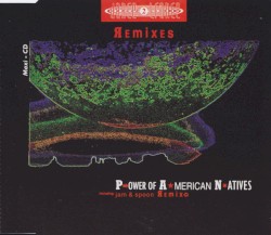 P→ower of A★merican N▪atives (Remixes)