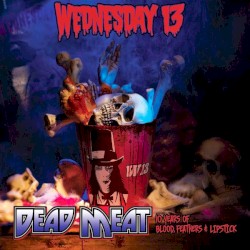 Dead Meat: 10 Years of Blood, Feathers & Lipstick