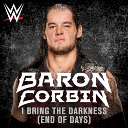 WWE: I Bring The Darkness (End of Days) [Baron Corbin]