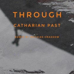 Through Catharian Past - Remixes